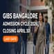 GIBS Bangalore Final Admission Cycle 2026 Closing April 30; Apply Now